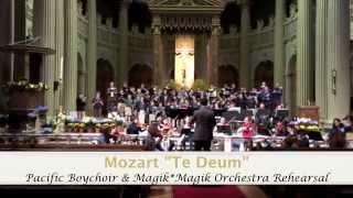 Mozart "Te Deum" Rehearsal: Pacific Boychoir & Magik*Magik Orchestra