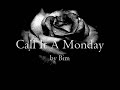view Call It A Monday