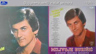 Milivoje Djurisic - Dug Prema Zemlji Vracat Se Mora - Audio 1982