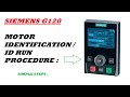 SIEMENS G120 DRIVE - MOTOR IDENTIFICATION/ID RUN PROCEDURE