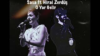 Sasa ft. Hirai Zerdüş - O Yar Gelir