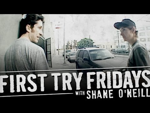 First Try Friday - Shane O'neill