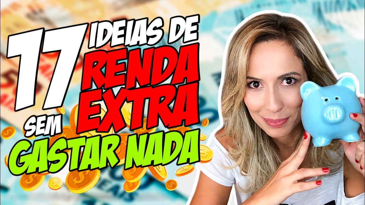 💰 17 IDEIAS de RENDA EXTRA para GANHAR DINHEIRO SEM GASTAR NADA  | Luana Franco