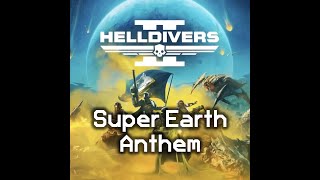 Super Earth Anthem | Official Lyrics | Helldivers 2 Ost