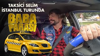Taksici Selim'in İstanbul'da Taksi Maceraları - BABA PARASI