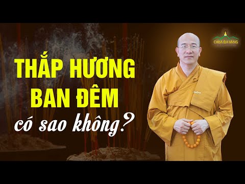 Thắp hương ban đêm có sợ mời vong linh vào nhà?