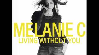 Watch Melanie C Living Without You video