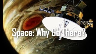 Big Picture Science: Space: Why Go There? - Mar 05, 2018