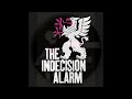 The Indecision Alarm - Time for the Big Guns Baby