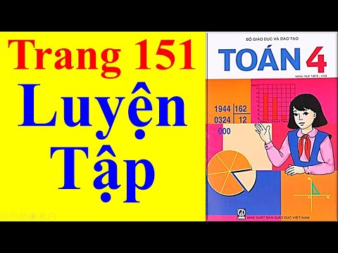 Toán Lớp 4 Trang 151 – Luyện Tập