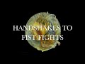 Handshakes To Fist Fights Video preview