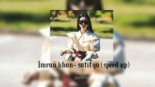 İmran khan - Satifya (speed up )