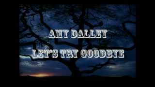 Watch Amy Dalley Lets Try Goodbye video