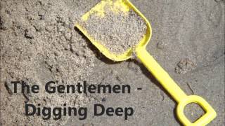 Watch Gentlemen Digging Deep video