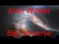 Alan Walker Big - Universe
