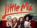 Little Mix - Talk Dirty/Can't Hold Us | Salute Tour