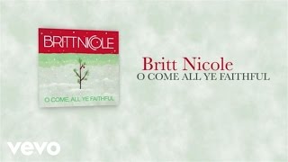 Watch Britt Nicole O Come All Ye Faithful video