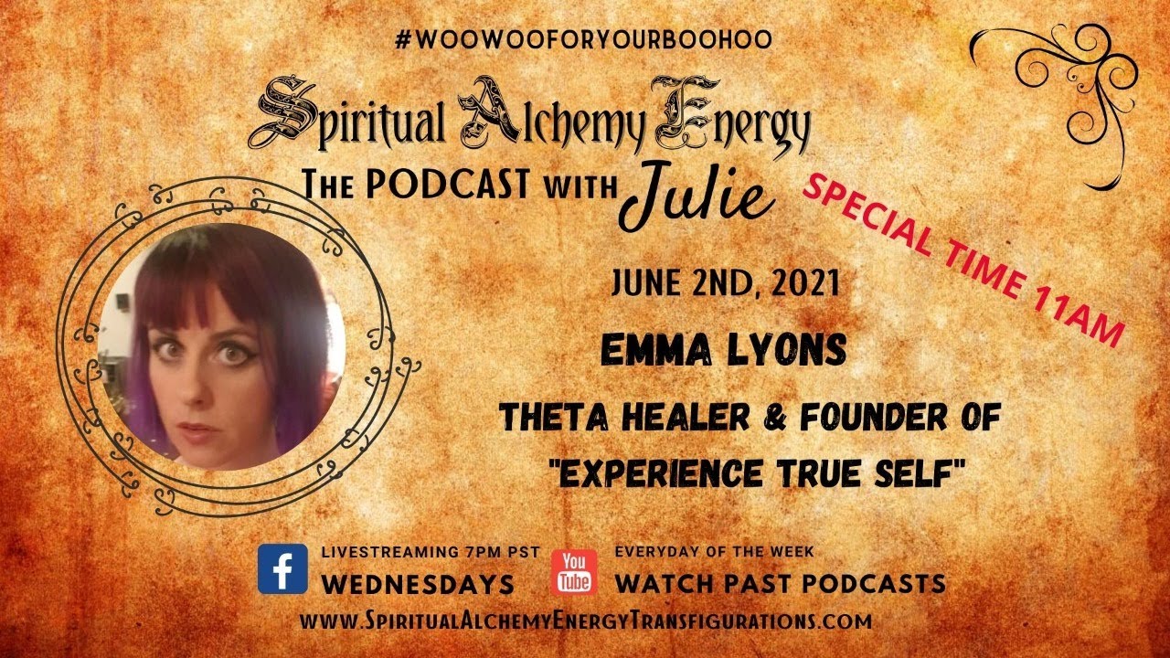 Episode 51: Emma Lyons - Theta Healer & Found of "Experience True Self"