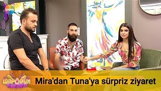 Mira'dan Tuna'ya sürpriz ziyaret