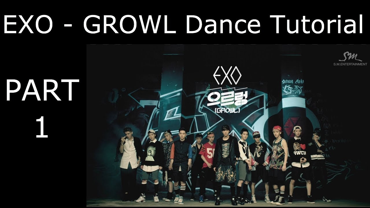 Tutorial Dance Exo | dance tutorial exo growl part 1 mirrored youtube Tutorial Dance Exo | dance tutorial exo growl part 1 mirrored youtube