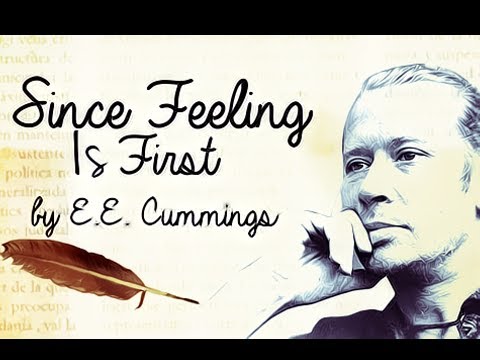 Since Feeling Is First by E.E. Cummings - Poetry Reading