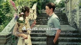 Enbe Orkestrası Feat. İlyas Yalçıntaş & Büşra Periz - Olmazsa Olmazımsın (Speed 