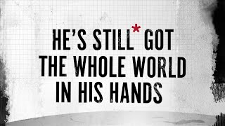He's still got the whole world in His hands - Part 3: HOPE