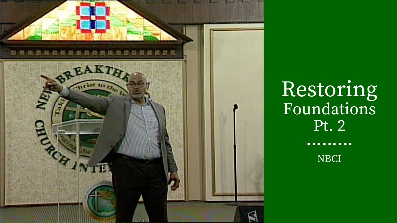 Restoring Foundations Pt. 2