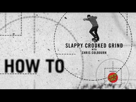 How To: Slappy Crooked Grind with Chris Colbourn