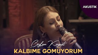 Ceylan Koynat - Kalbime Gömüyorum (Cover)