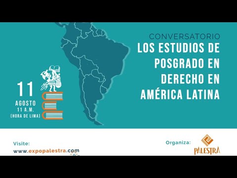 Conversatorio: Los estudios de posgrado en Derecho en América Latina Conversatorio: Los estudios de posgrado en Derecho en América Latina