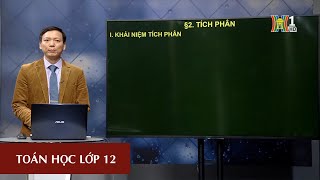 MÔN TOÁN HỌC - LỚP 12 | TÍCH PHÂN | 15H15 NGÀY 10.03.2020 | HỌC TRÊN TRUYỀN HÌNH