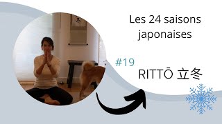 Rittō 立冬 saison du 7/11/22 au 21/11/22