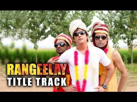 Rangeelay - Title Track ft. Jimmy Sheirgill Neha Dhupia Binnu...