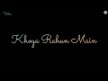 Tujh Mein Khoya Rahun WhatsApp Status 😍 Love Song 😍 New Song WhatsApp Status Video 😍 Arijit Singh