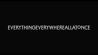 Everything Everywhere All At Once - Opening Les