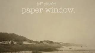 Watch Jeff Pianki Paper Window Dreams video