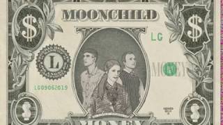Watch Moonchild Money video