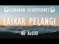 Nidji - Laskar Pelangi (8D AUDIO)