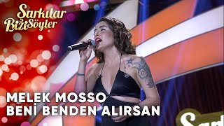 Beni Benden Alırsan - Melek Mosso | Şarkılar Bizi Söyler | Performans