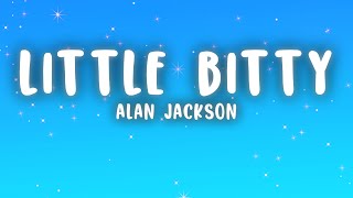 Alan Jackson - Little Bitty Lyrics