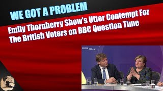 Emily Thornberry Show's Utter Contempt For The British Voters on BBC Question Time