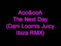 Aoo&ooA - The Next Day (Dani Loomis Juicy Ibiza RM