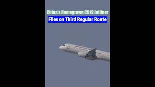 Chinas Homegrown Jetliner Flies On Third Regular Route