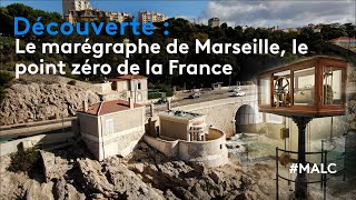 Découverte Le Marégraphe De Marseille, Le Point Zéro De La France