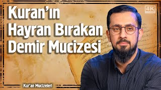 Kuranın Hayran Bırakan Demir Mucizesi Mehmet Yıldız