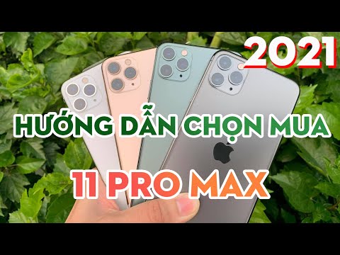 2021 Cách chọn mua iPhone 11 PRO MAX Chuẩn zin giá tốt nhất, tránh hàng dựng, kém chất lượng