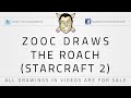 ♦ Zooc Draws - The Roach (Starcraft 2)