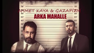 Ahmet Kaya & Gazapizm -Arka Mahalle (Mix)
