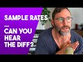 Sample Rates 44.1kHz vs 96kHz - Can you hear a difference?
